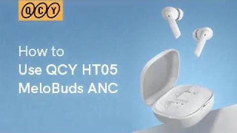 How to Use QCY HT05 MeloBuds ANC