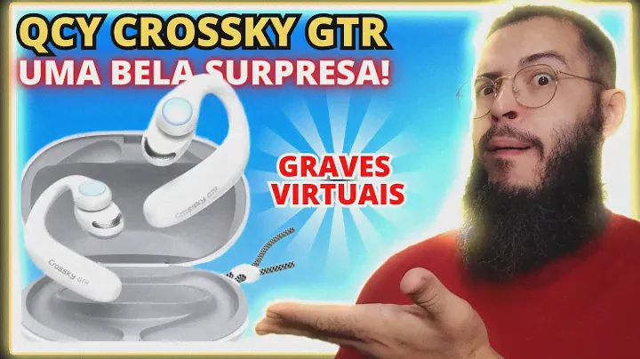 QCY CROSSKY GTR | FONE DE OUVIDO "ABERTO" É O FUTURO!?