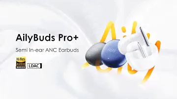 Introducing QCY AilyBuds Pro+: Advanced Semi-in-ear ANC Earbuds
