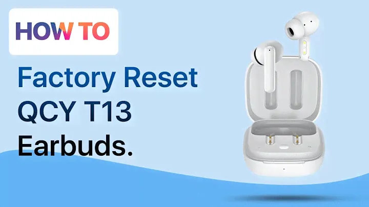 How to Factory Reset Earbuds QCY T13